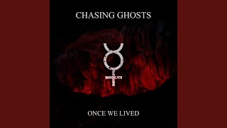 Chasing Ghosts