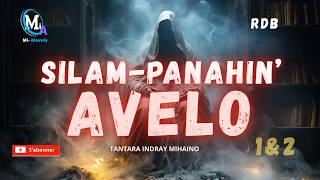 Tantara Malagasy - SILAM-PANAHIN'AVELO  Fiz 1&2 (Tantaran'ny ACEEM Radio) Tantara indray mihaino