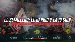 🌎 El Semillero: El barrio y la pasión vs. Rosario Central / Capitulo 5 | Copa Liga 2024 🏆