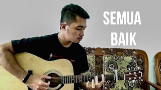 Download lagu Semua Baik - Fingerstyle Guitar Cover (with lyrics)
