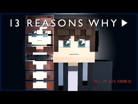 13 Reasons Why Kill Em With Kindness Minecraft Music Video Youtube - 13 reasons why cast roblox