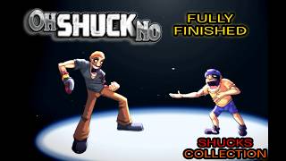 OH SHUCK NO! Fully Finished!!! (Shucks Collection)