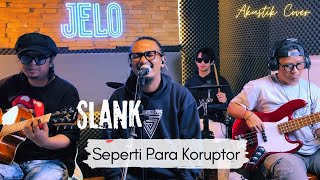 Seperti Para Koruptor - Slank (Acoustic Cover)