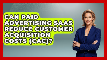 Can Paid Advertising SaaS Reduce Customer Acquisition Costs (CAC)? | Saas Marketing Wizards News