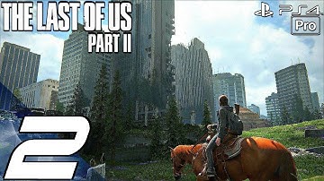 THE LAST OF US 2 - Gameplay Walkthrough Part 2 - Seattle (Full Game) PS4 PRO Let