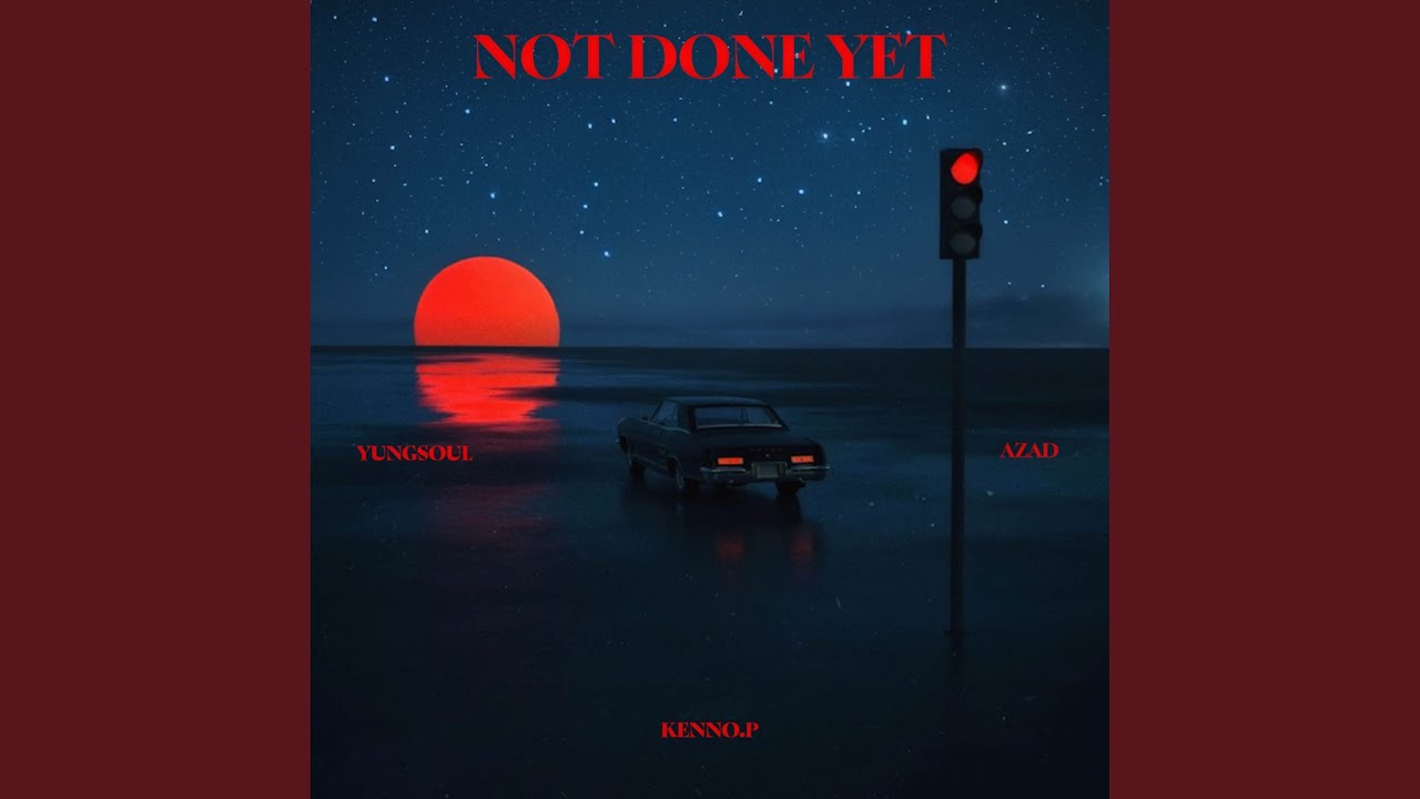 Not Done Yet - YouTube