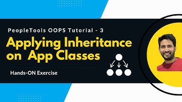 Object Oriented Programming in PeopleSoft Tutorial - Inheritance | Episode 3 | Siva Koya