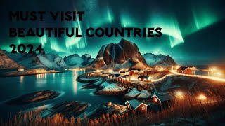 Top 6 Most Beautiful Countries In The World In 2024