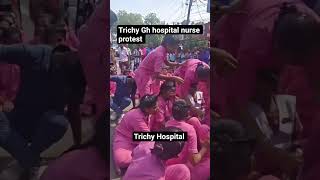 #trichy Gh hospital nurse protest case #trendingreels #tamilnadu #viralvideo #video #ytviral#ytshort