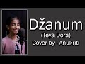 Dzanum  cover by  anukriti anukriti coversong dzanum teyadora