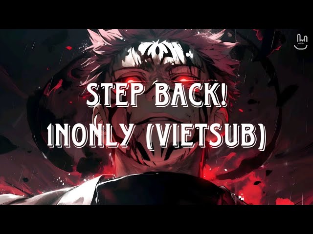 Step Back! - 1nonly ft. SXMPRA (Vietsub & Lyrics)