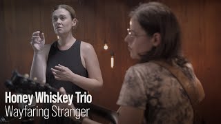 Honey Whiskey Trio performing Wayfaring Stranger