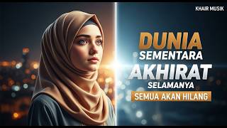 Dunia Ini Sementara… Tapi Kita Lupa | Lagu Religi Islami | Khair Musik