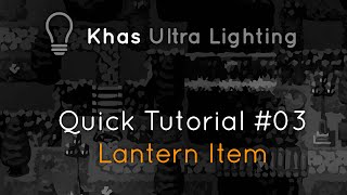 Ultra Lighting quick tutorial #03 - Lantern Item