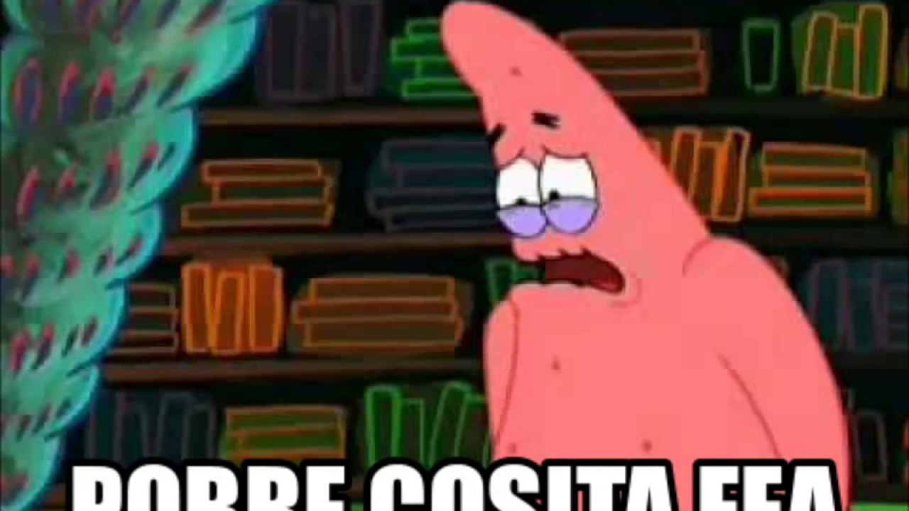 MEMES | Ya se que no aplauden ft. Patricio Estrella, pobre cosita fea