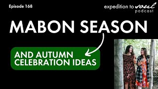 Episode 168: Mabon Season and Autumn Celebration Ideas