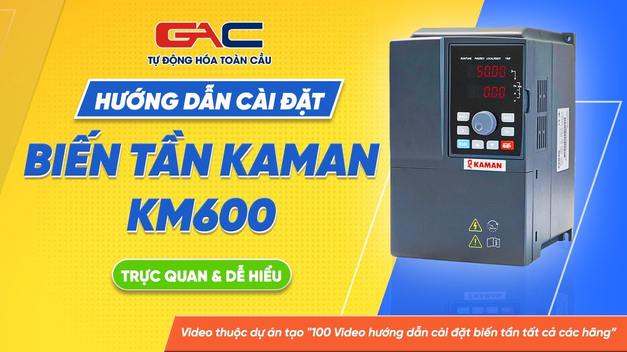 Cài đặt biến tần KAMAN KM600 & Hướng dẫn đấu nối dây