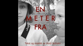 Heidi Solheim - En Meter Fra (Offisiell musikkvideo)