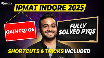 IPMAT Indore 2025 PYQs Solved | QA MCQ 6 | IPMAT Indore 2025 Quantitative Aptitude