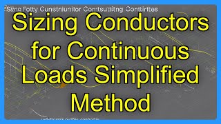 Sizing Conductors for Continuous Loads Simplified Method