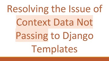 Resolving the Issue of Context Data Not Passing to Django Templates