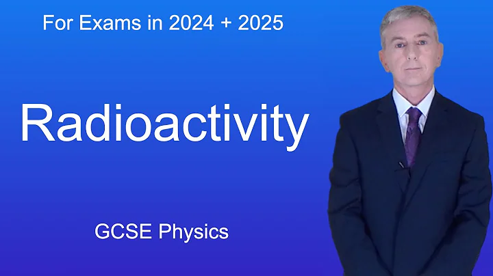 GCSE Science Revision Physics "Radioactivity"
