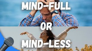 Are You MindFULL or MindLESS