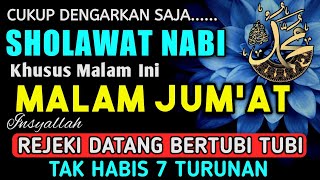 SHOLAWAT PENARIK REZEKI PALING DAHSYAT, Sholawat Nabi Muhammad SAW, SALAWAT JIBRIL PALING MERDU