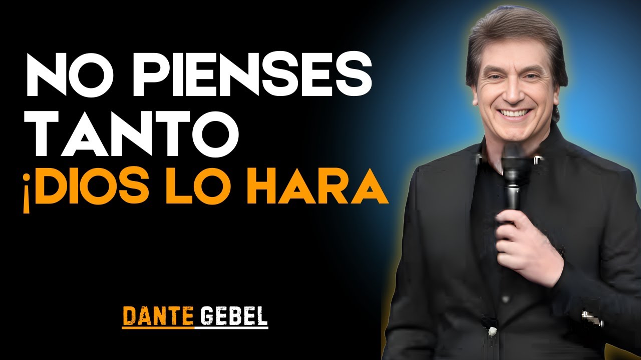 ¡Deja de Pensar Tanto… Dios Está a Punto de Sorprenderte! || ''Dante Gebel'' Motivacion Cristiana