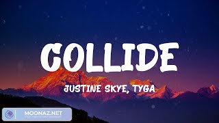 Justine Skye, Tyga - Collide (Lyrics) | Charlie Puth, D4vd,...
