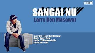 SANGAI NU | Larry Ben Masawat |