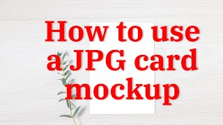 How to use a JPG card mockup