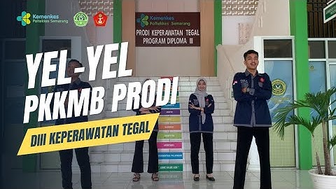 Yel-Yel PKKMB Prodi Keperawatan Tegal Kemenkes Poltekkes Semarang 2024 - Hima Keperawatan Tegal