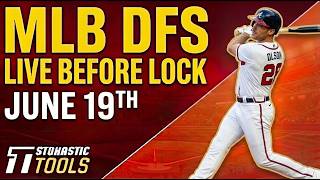 MLB DFS Live Before Lock (Friday 6/19/26) | DraftKings & FanDuel MLB Lineups