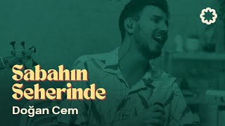 Sabahın Seherinde ❋ Salon Akustik | @Doğan Cem