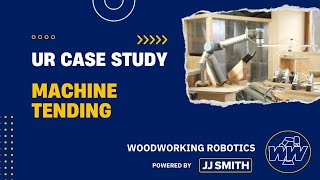 Machine Tending - Universal Robots Case Study