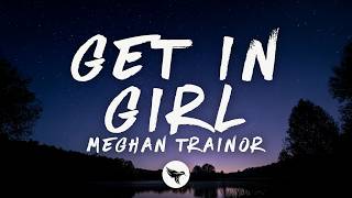 Meghan Trainor  Get In Girl s