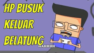TERNYATA HP BISA BENERAN BUSUK - BANG KIBO ANIMASTRIP