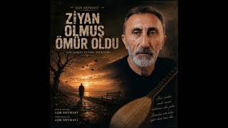 Zi̇yan Olmuş Ömür Oldu Aşık Meymani Resmi Duygusal Türkü 2026