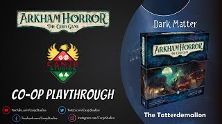 Canje Plays Arkham Horror LCG - Dark Matter Ep. 1 - TTS