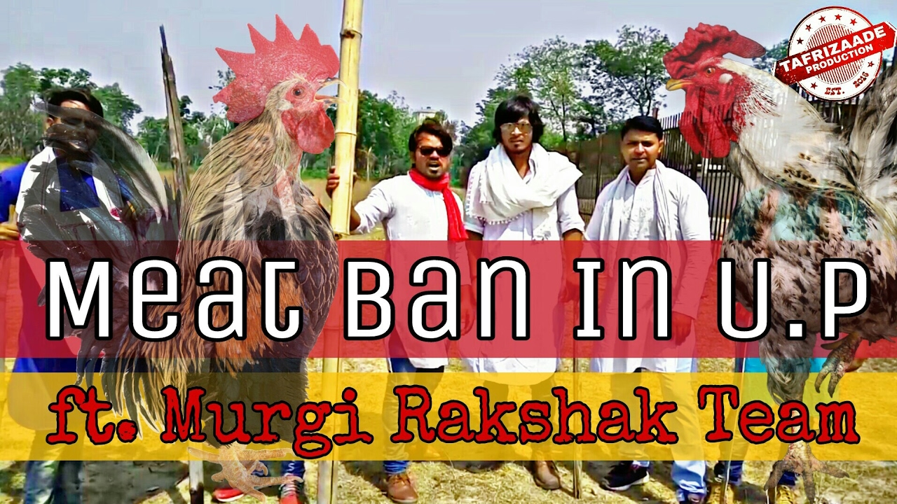 meat ban in up ft. murgi rakshak - Tafrizaade