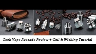 Geek Vape Avocado RDTA Review + Coil and Wicking Tutorial