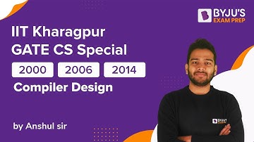 IIT Kharagpur GATE CS Special | Compiler Design | Anshul sir