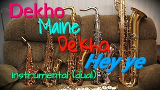 Dekho Maine Dekhaa Hey Yeainstrumental Dual