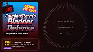 CalmingStorm's Bladder Defense – Partywafflesx Hype Train Song