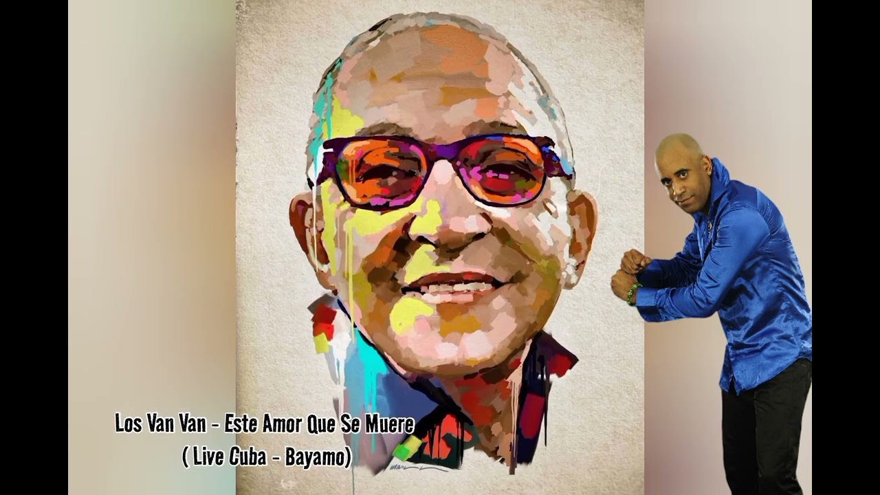 LOS VAN VAN - ÉSTE AMOR QUE SE MUERE (EN VIVO - CUBA / BAYAMO )