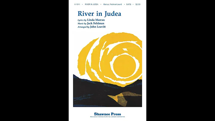 RIVER IN JUDEA (SATB Choir) - Linda Marcus/Jack Fe...