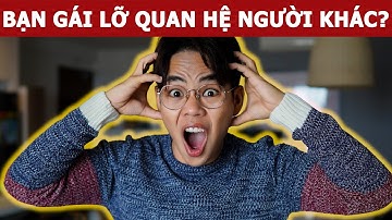 Bạn gái lỡ quan hệ với người khác thì làm gì? | Oops Banana Vlog 245