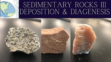 Sedimentary Rocks III - Deposition & Diagenesis