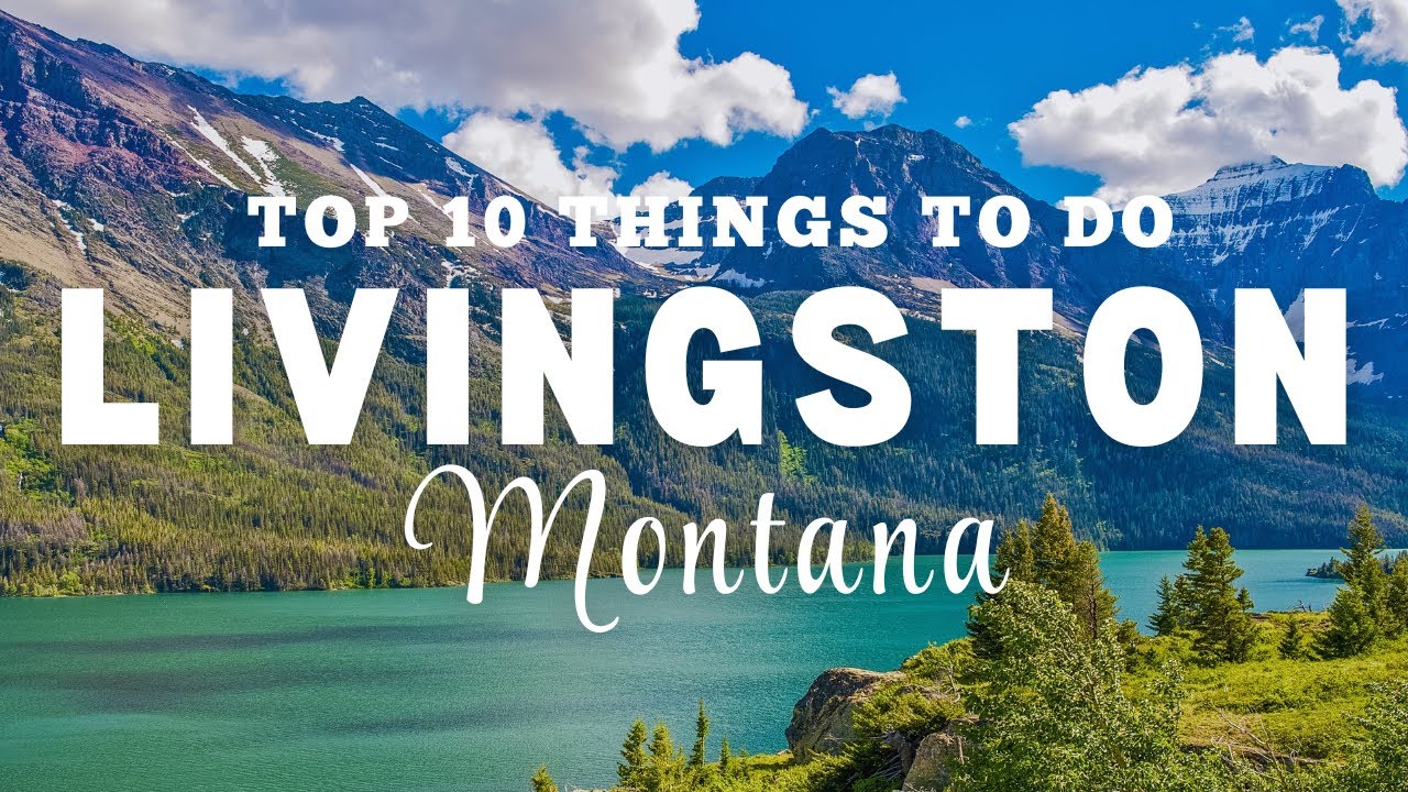 Best Things to do in Livingston Montana Travel Guide Video 4K Top ...
